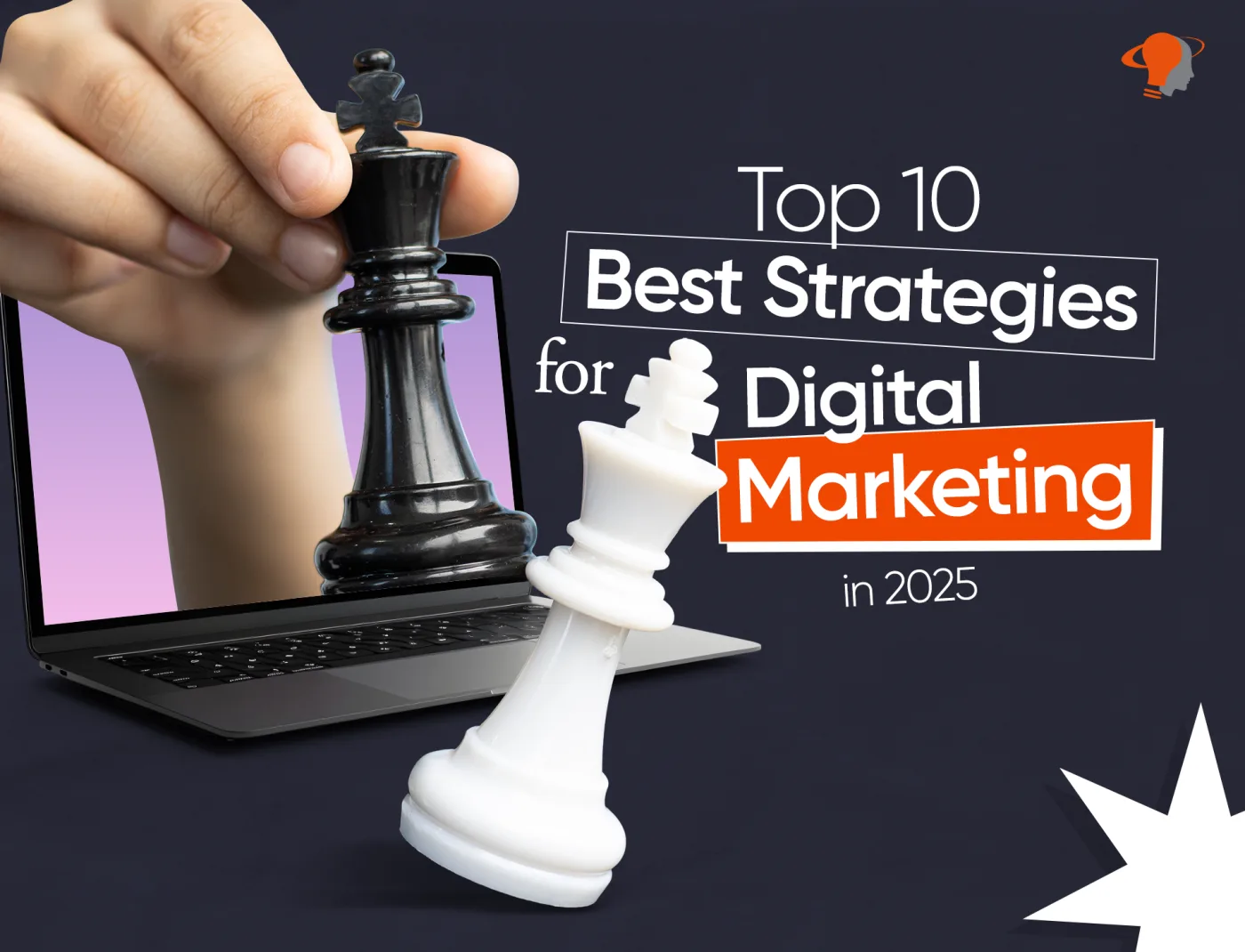 Top 10 Best Strategies for Digital Marketing in 2025