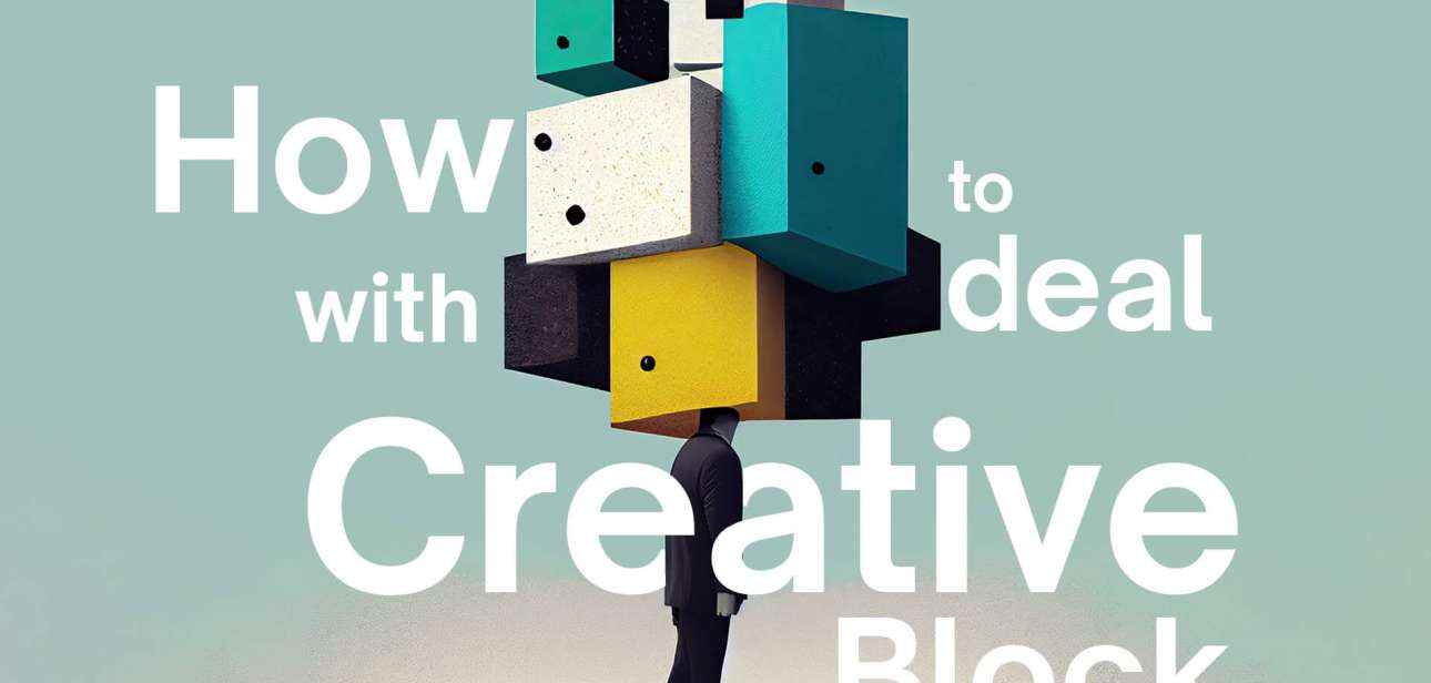 How to deal with Creative Block